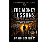 The Money lessons I Never Learned: How to Build Wealth When No One Taught You How