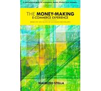 THE MONEY-MAKING ECOMMERCE EXPERIENCE: Based on 100+ audits of successes and failures.