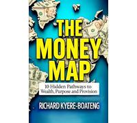THE MONEY MAP: 10 Hidden Pathways to Wealth, Purpose, and Provision