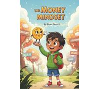 The Money Mindset: Kids edition | Helping Kids Learn Money Management Early | Financial Literacy for Kids | Fun Activities for Kids | Early Readers | Kids story books