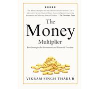 The Money Multiplier: Best Strategies for Investment and Financial Freedom