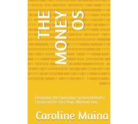 THE MONEY OS: Designing the Operating System Behind a Financial Life That Runs Without You