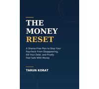 The Money Reset: A Shame-Free Plan to Stop Your Paycheck From Disappearing, Kill Your Debt, and Finally Feel Safe With Money