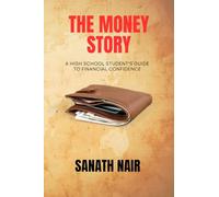 The Money Story: A High School Student's Guide to Financial Confidence