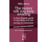 The money talk you keep avoiding: A plain-English guide to spending (not just saving) in retirement
