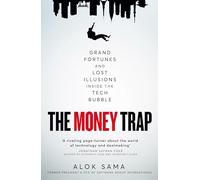 The Money Trap: spies, Lies and Grand Illusions Inside the Tech Bubble