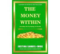 THE MONEY WITHIN: Decoding The Psychology Of Wealth