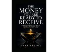 The Money You Are Ready to Receive: Human Design for Self-Worth, Financial Alignment, and Receiving Without Guilt