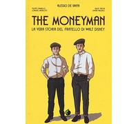 The moneyman. La vera storia del fratello di Walt Disney