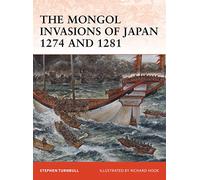 Stephen Turnbull The Mongol Invasions of Japan 1274 and 1281 (Tascabile)