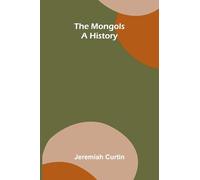 The Mongols: A history