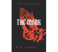 The Monk: A Classic Gothic Romance - Annotated