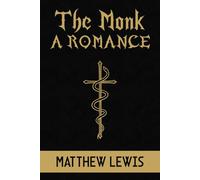 The Monk: A Romance (Volume I, II, III, Complete)
