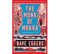 The Monk of Mokha: Dave Eggers