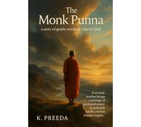 The Monk Punna: A revered teacher brings a message of profound peace to a famously harsh and violent frontier region.