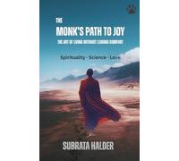 The Monk’s Path to Joy: The Art of Living Without Leaving Comfort