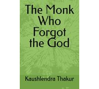 The Monk Who Forgot the God
