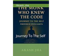 The Monk Who Knew The Code: Journey To The Self