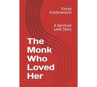 The Monk Who Loved Her: A Spiritual Love Story