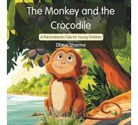 The Monkey and the Crocodile: A Panchatantra Tale for Young Children