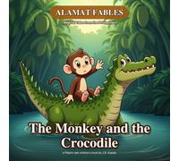 The Monkey and the Crocodile (Illustrated): Magical Tales from the Philippines