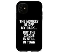 The Monkey Is Off My Back - Divertente Sobrietà Anniversario Sobrio Custodia per iPhone 11