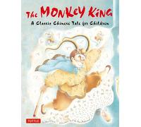 The Monkey King: A Classic Chinese Tale for Children