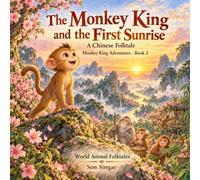The Monkey King and the First Sunrise: A Chinese Folktale