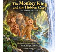 The Monkey King and the Hidden Cave: A Chinese Folktale
