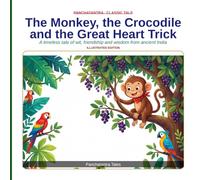 The Monkey, the Crocodile and the Great Heart Trick: Classic Panchatantra Tale