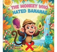 The Monkey Who Hated Bananas: A Funny Rhyming Story About Trying New Things and Discovering Surprises