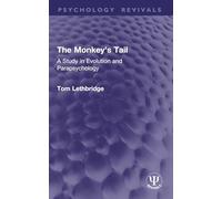 The Monkey's Tail: A Study in Evolution and Parapsychology