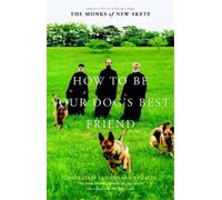 The Monks of New Skete How To Be Your Dog's Best Friend (Copertina rigida)