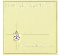 The Monochrome Set - Eligible Bachelors