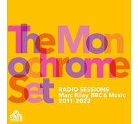 The Monochrome Set Radio Sessions: Marc Riley BBC 6 Music 2011-2022 (CD) Album