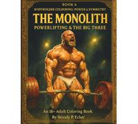 The Monolith - Bodybuilder Colouring for Adults (Book 6): Powerlifting & The Big Three | 82 Single-Sided Pages, 8.5″×11″: An 18+ Coloring Book of Massive Men Performing Feats of Pure Power