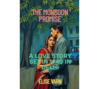 The Monsoon Promise: A love story set in 1940 in Delhi