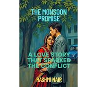 The Monsoon Promise: A Love Story That Sparked Conflict: 1