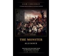 The Monster Alliance: How Belgium Was Born from an Impossible Coalition