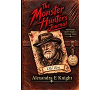 The Monster Hunter's Journal First Novel Of Four Case Files: Getting there is easy. Coming back is the hard part. Never trust a trail just because it was there yesterday.” - Ben Carter