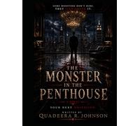 THE MONSTER IN THE PENTHOUSE: Where Empires Crumble and Hearts Survive