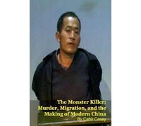 The Monster Killer: Murder, Migration, and the Making of Modern China