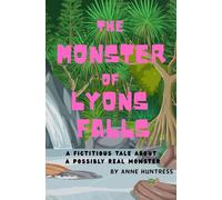 The Monster of Lyons Falls: A fictitious story about a possibly real monster