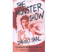 [(The Monster Show: A Cultural History of Horror)] [Author: David J Skal] published on (October, 2001)