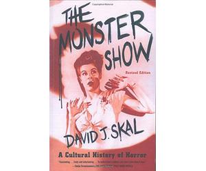 [(The Monster Show: A Cultural History of Horror)] [Author: David J Skal] published on (October, 2001)