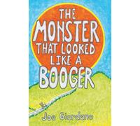 The Monster That Looked Like a Booger