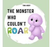 The Monster Who Couldn't ROAR: A Gentle Picture Book for Babies and Toddlers