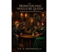 The Monster Who Would Be Queen: Book One of the Myth Hunters: 1