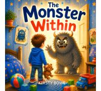 The Monster Within: The Monster Within: A Story About Big Feelings, Emotional Regulation, and Self-Acceptance