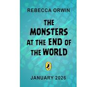 The Monsters at the End of the World: An astonishing debut about friendship and survival